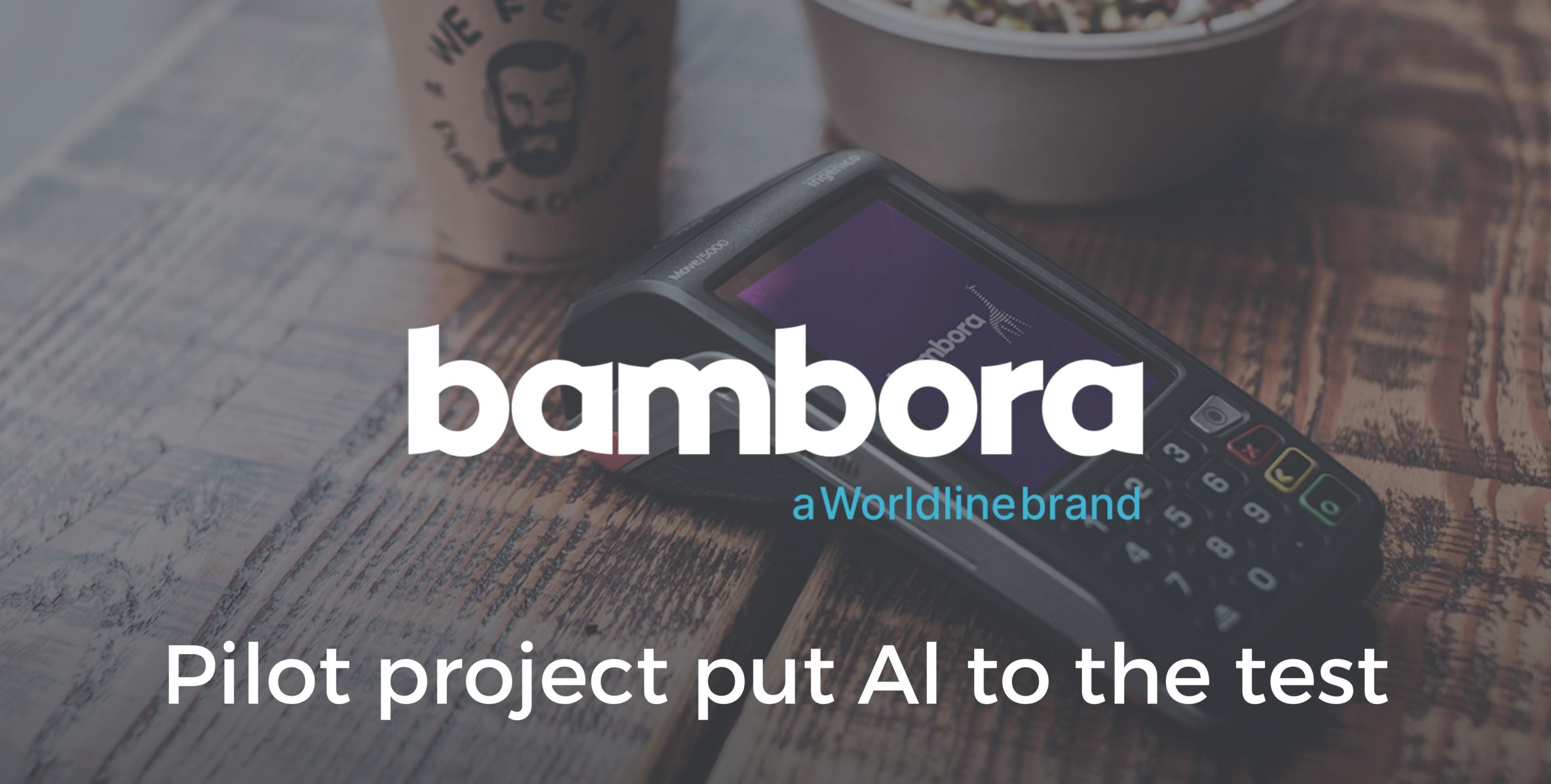 Bambora - Pilot Project put AI to the test